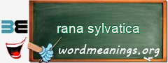 WordMeaning blackboard for rana sylvatica
